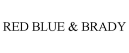 RED BLUE & BRADY trademark