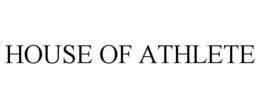 HOUSE OF ATHLETE trademark