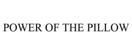 POWER OF THE PILLOW trademark