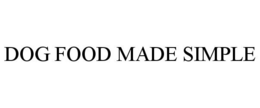 DOG FOOD MADE SIMPLE trademark