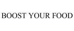 BOOST YOUR FOOD trademark
