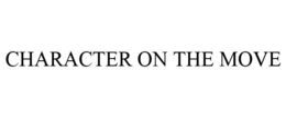 CHARACTER ON THE MOVE trademark