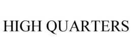 HIGH QUARTERS trademark