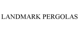 LANDMARK PERGOLAS trademark