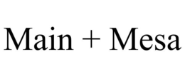 MAIN + MESA trademark