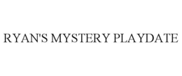 RYAN'S MYSTERY PLAYDATE trademark