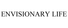 ENVISIONARY LIFE trademark