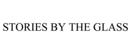 STORIES BY THE GLASS trademark