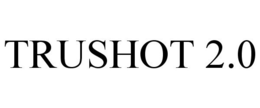 TRUSHOT 2.0 trademark