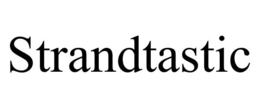 STRANDTASTIC trademark
