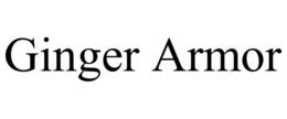 GINGER ARMOR trademark