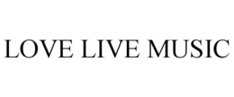 LOVE LIVE MUSIC trademark