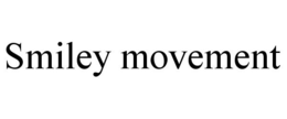 SMILEY MOVEMENT trademark