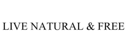 LIVE NATURAL & FREE trademark