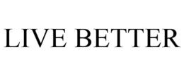 LIVE BETTER trademark