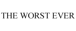 THE WORST EVER trademark