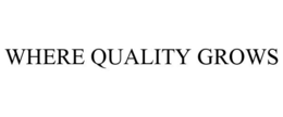 WHERE QUALITY GROWS trademark
