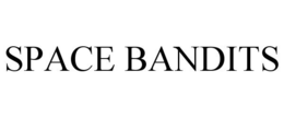 SPACE BANDITS trademark