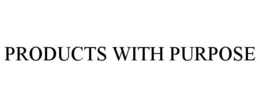 PRODUCTS WITH PURPOSE trademark