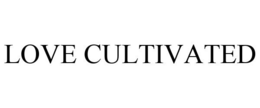 LOVE CULTIVATED trademark