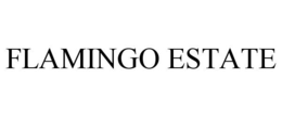 FLAMINGO ESTATE trademark