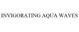 INVIGORATING AQUA WAVES trademark