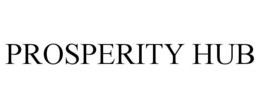 PROSPERITY HUB trademark