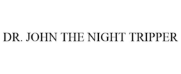 DR. JOHN THE NIGHT TRIPPER trademark