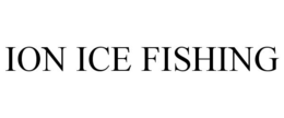 ION ICE FISHING trademark