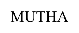 MUTHA trademark