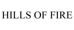 HILLS OF FIRE trademark