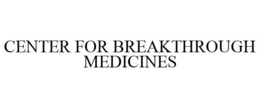 CENTER FOR BREAKTHROUGH MEDICINES trademark