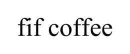 FIF COFFEE trademark