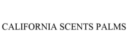 CALIFORNIA SCENTS PALMS trademark
