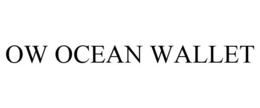 OW OCEAN WALLET trademark