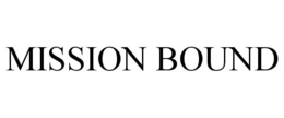 MISSION BOUND trademark