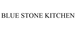 BLUE STONE KITCHEN trademark