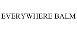 EVERYWHERE BALM trademark