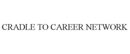 CRADLE TO CAREER NETWORK trademark