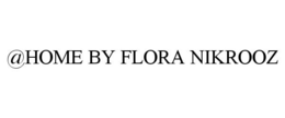 @HOME BY FLORA NIKROOZ trademark