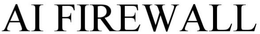 AI FIREWALL trademark