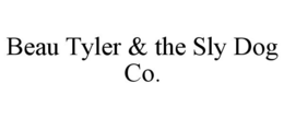 BEAU TYLER & THE SLY DOG CO. trademark