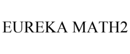 EUREKA MATH2 trademark