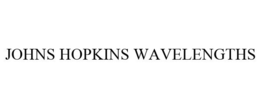 JOHNS HOPKINS WAVELENGTHS trademark