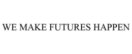 WE MAKE FUTURES HAPPEN trademark