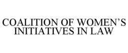 COALITION OF WOMEN'S INITIATIVES IN LAW trademark