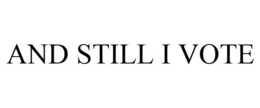 AND STILL I VOTE trademark