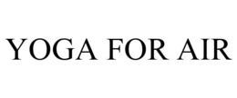 YOGA FOR AIR trademark