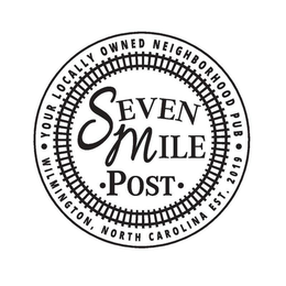 SEVEN MILE POST YOUR LOCALLY OWNED NEIGHBORHOOD PUB WILMINGTON, NORTH CAROLINA EST. 2019 trademark