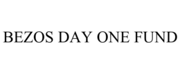 BEZOS DAY ONE FUND trademark